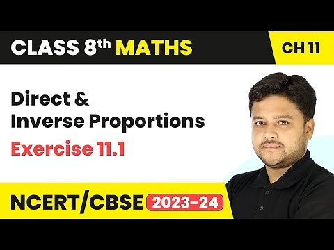 Direct and Inverse Proportions - Exercise 11.1 | Class 8 Mathematics Chapter 11 | CBSE