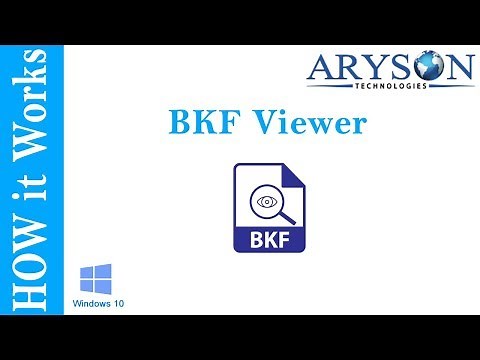 BKF Viewer to Open BKF File into Windows 10,7,8,Vista, XP