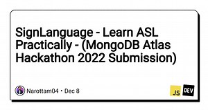 SignLanguage - Learn ASL Practically - (MongoDB Atlas Hackathon 2022 Submission)
