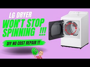 WHY Your LG Dryer Keeps Spinning. A Complete Guide To Fixing Your Dryer For FREE !!!