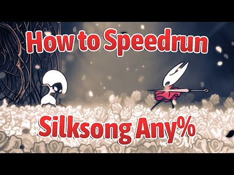 fireb0rn's Guide to Silksong Any% Speedruns