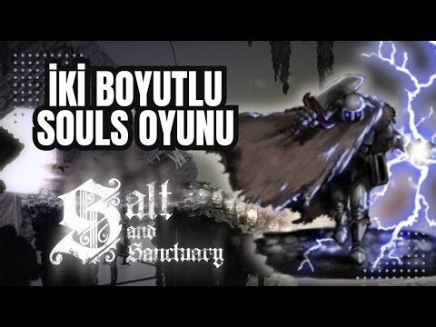 İKİ BOYUTLU SOULS OYUNU | Salt And Sanctuary - Türkçe İlk Bakış