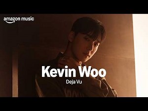 Amazon Music presents: Kevin Woo - Deja Vu | Amazon Music