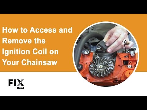 CHAINSAW REPAIR: How to Access and Remove the Ignition Coil on Your Chainsaw | FIX.com