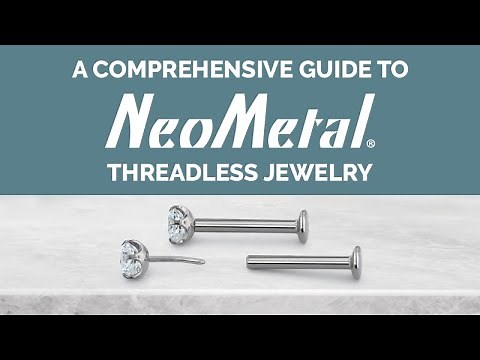 A Comprehensive Guide to NeoMetal Threadless Jewelry