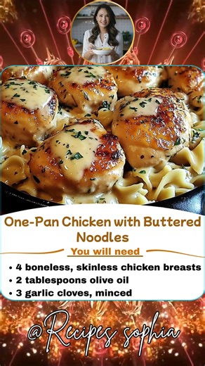 10K views · 92 reactions |  One-Pan Chicken with Buttered Noodles – Creamy, Easy, and Comforting Need a fast, comforting meal with minimal cleanup? This One-Pan Chicken with Buttered Noodles is your go-to solution. Tender chicken breasts, rich buttery noodles, and a creamy Parmesan sauce—all made in one skillet. It's the ultimate weeknight winner!  Ingredients 4 boneless, skinless chicken breasts 2 tablespoons olive oil | Recipes sophia | Facebook