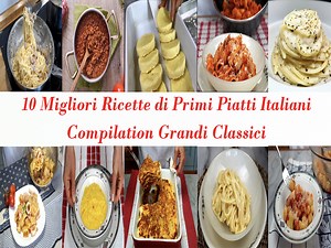 10 Migliori Ricette di Primi Piatti Italiani Grandi Classici