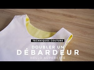 DOUBLER UN DÉBARDEUR - TUTO TECHNIQUE COUTURE