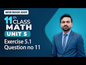 11th Class Math Unit 5 | Exercise 5.1 Question no 11 | 11th Class Math New Book 2025