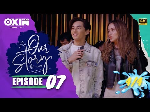 OUR STORY THE SERIES | Episode 7 [4/4]