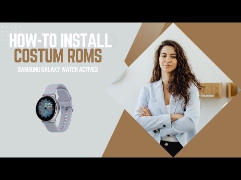 How-to Install Custom ROMs for Samsung Galaxy Watch Active2