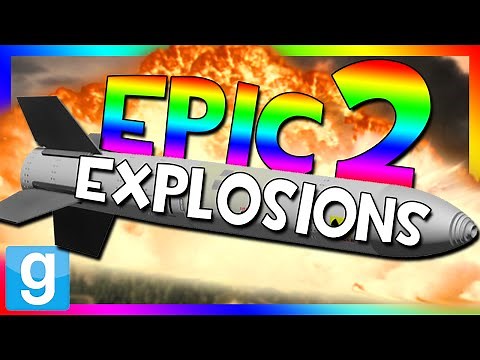 EPIC EXPLOSIONS 2!!! | Gmod Epic Bomb Battle (Nuclear Bombs Mod)