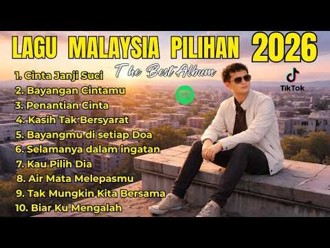 Lagu Malaysia Pilihan 2026 🎧 Best Album (Relaxing & Sad Songs)💖