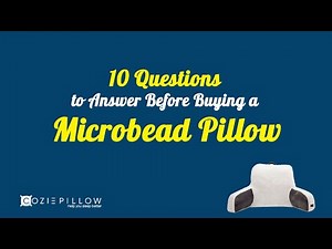 10 Questions to Answer Before Buying a Microbead Pillow