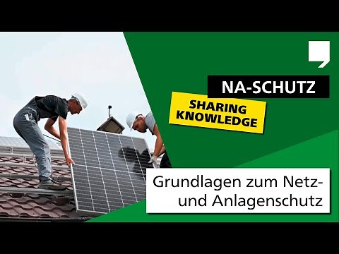 Grundlagen zum Netz- und Anlagenschutz (NA-Schutz)