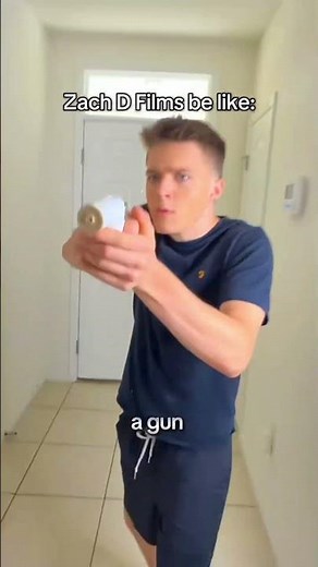 Zach D Films Be like...