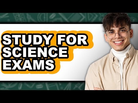 How To Study For Science Exams (Updated)