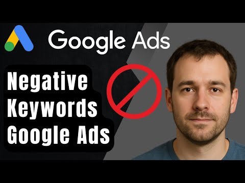 How to Create a Negative Keyword List for Google Ads (2025 Step-by-Step Beginner Tutorial)