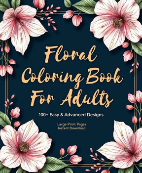 Floral Coloring Book Printable PDF – 100+ Easy & Detailed Flower Line Art Pages,