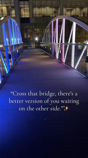 The version of you, you’ve been waiting for is on the other side. Cross the bridge.✨💓 #motivation #selfgrowth #levelup #mindset #fyp