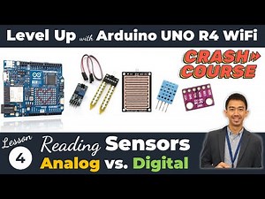 04. How to Read Sensors? Analog vs. Digital | Arduino UNO R4 WIFI - IoT Development Crash Course