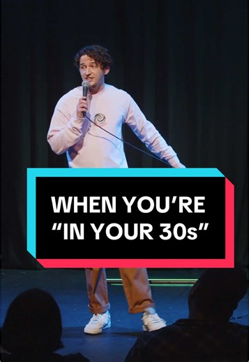 Embracing Life in Your 30s: A Comedy Perspective
