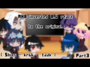 · Inverted AU MHA react to the originals · 🇺🇸 | 🇫🇷 · ( Ship edition ) ~ KRBK - TDDK ~ * Part 3 *