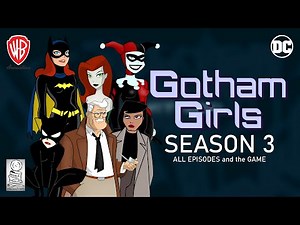 Gotham Girls: The Series 🦇 Season 3 (Flash Animated Web Series) - All Episodes & Games