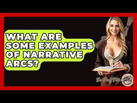 What Are Some Examples Of Narrative Arcs? - The Prose Path