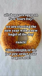 4.2K views · 22 reactions | All shops are open Jan 1st, 6:30-2pm!No matter how you celebrate the new year, we will be here for you on the first day of 2025! 說#dontsleepin or do…but you should pre order tonight! | Jeff's Bagel Run | Facebook