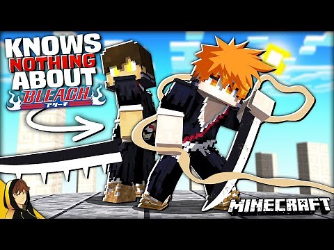 I Added BLEACH to MINECRAFT but I've NEVER SEEN the SHOW!?!