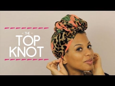 The Head Scarf Series: The Top Knot Wrap Tutorial