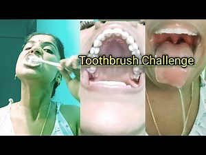 open mouth challenge || toothbrush challenge