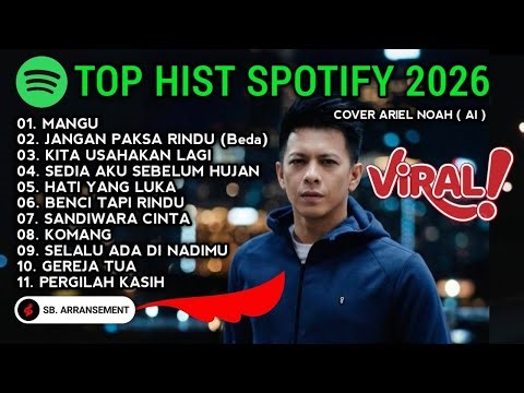 (New Album) 11 Lagu Top Hist Spotify Indonesia 2026 - Ariel Noah Cover Full Album Lagu Populer 2026