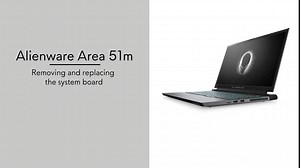 How to Replace System Board for Alienware 17 Area 51