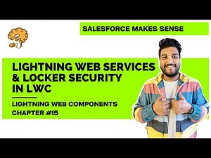 Lightning Web Security & Locker Services in LWC | Chapter 15 | Lightning Web Components