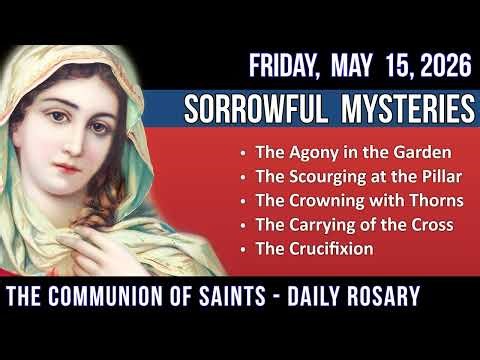 LISTEN - FAST PACE ROSARY - Sorrowful Mysteries of the Rosary for FRIDAY, May 15, 2026 - THEME:...