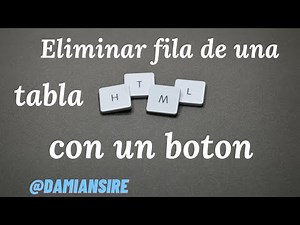 Eliminar fila de una tabla en HTML mediante un boton - Curso javascript