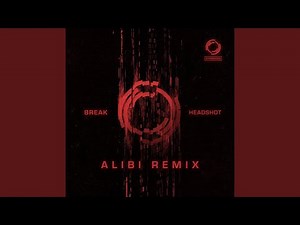 Headshot (Alibi Remix)