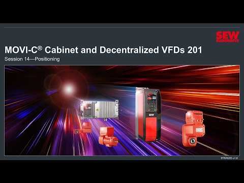 MOVI-C® Cabinet and Decentralized VFDs 201 – Session 14 – Positioning