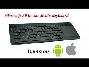 Microsoft All-in-One Media Keyboard Demo on Android and MacBook Pro devices