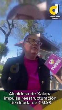 Mayor of Xalapa promotes debt restructuring for CMAS🚰🏙️📊