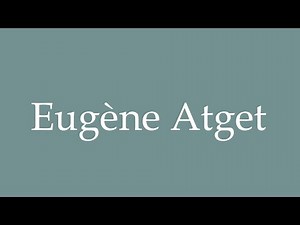 How to pronounce ''Eugène Atget'' in French