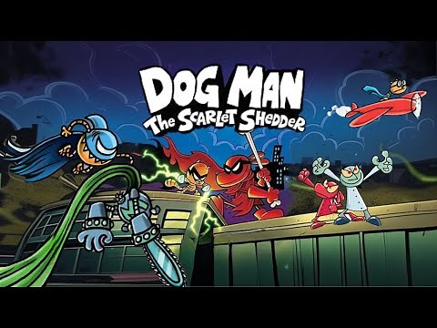 Dog Man: The Scarlet Shedder (READ-ALOUD)