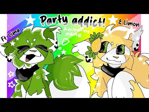 ~ Party addict! ~ Animation meme