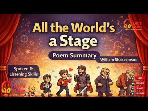 All the World’s a Stage – Poem Summary | Let’s Listen | Listen. Learn. Speak Better.
