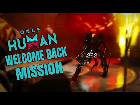 ONCE HUMAN | TUTORIAL : FINISH THE MISSION "WELCOME BACK" ⚡️ ZOMBIE Open World Survival