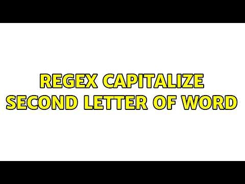 Regex capitalize second letter of word (2 Solutions!!)