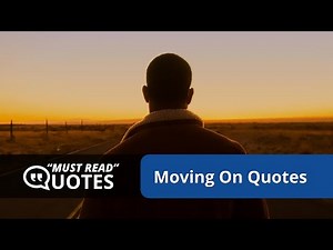 5 Inspiring Moving On Quotes To Help You Let Go Of The Past