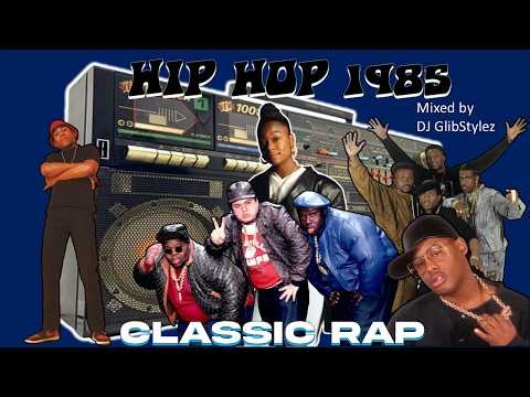 1985 OLDSCHOOL HIP HOP | CLASSIC RAP